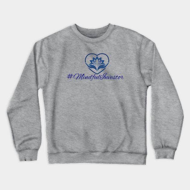 Mindful Investor Blue Crewneck Sweatshirt by mindfully Integrative 